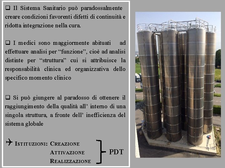 q Il Sistema Sanitario può paradossalmente creare condizioni favorenti difetti di continuità e ridotta