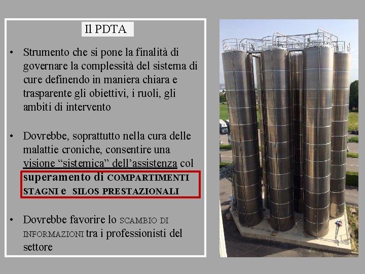 Il PDTA • Strumento che si pone la finalità di governare la complessità del