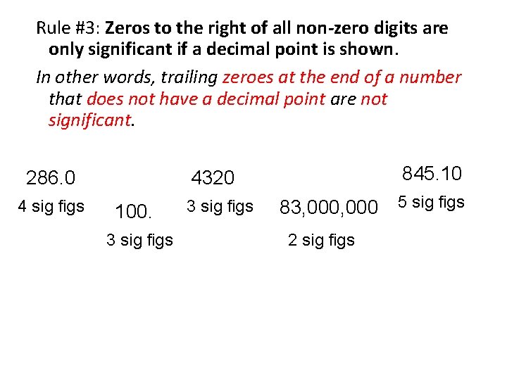 Rule #3: Zeros to the right of all non-zero digits are only significant if