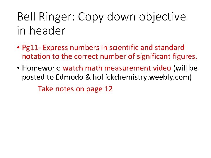 Bell Ringer: Copy down objective in header • Pg 11 - Express numbers in