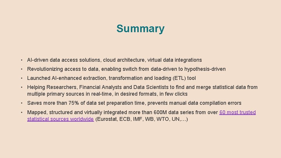 Summary • AI-driven data access solutions, cloud architecture, virtual data integrations • Revolutionizing access