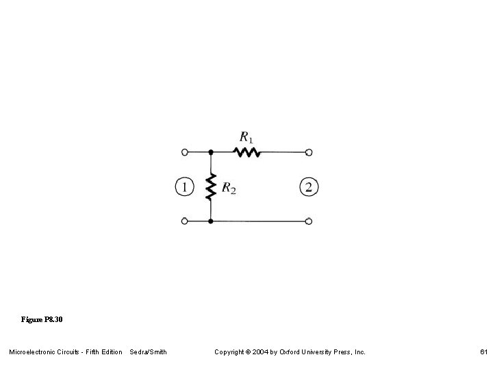 Figure P 8. 30 Microelectronic Circuits - Fifth Edition Sedra/Smith Copyright 2004 by Oxford Figure P 8. 30 Microelectronic Circuits - Fifth Edition Sedra/Smith Copyright 2004 by Oxford