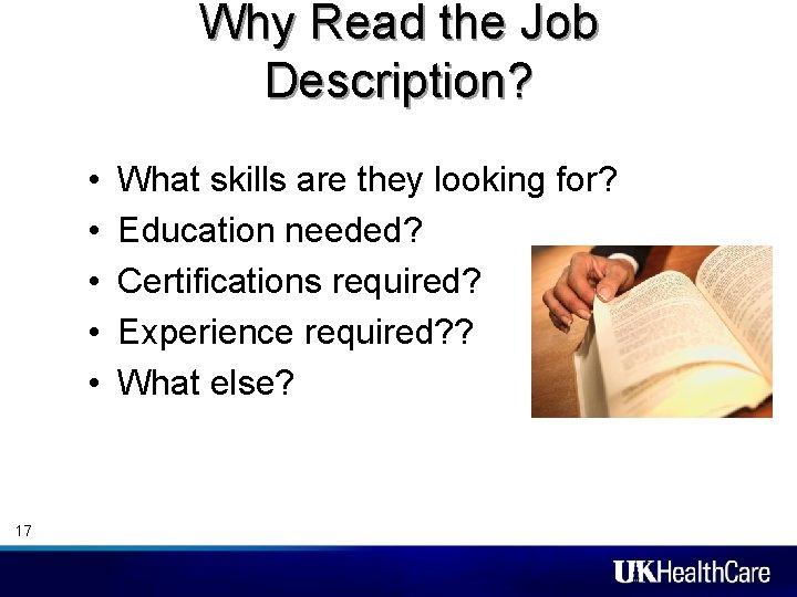 Why Read the Job Description? • • • 17 What skills are they looking Why Read the Job Description? • • • 17 What skills are they looking