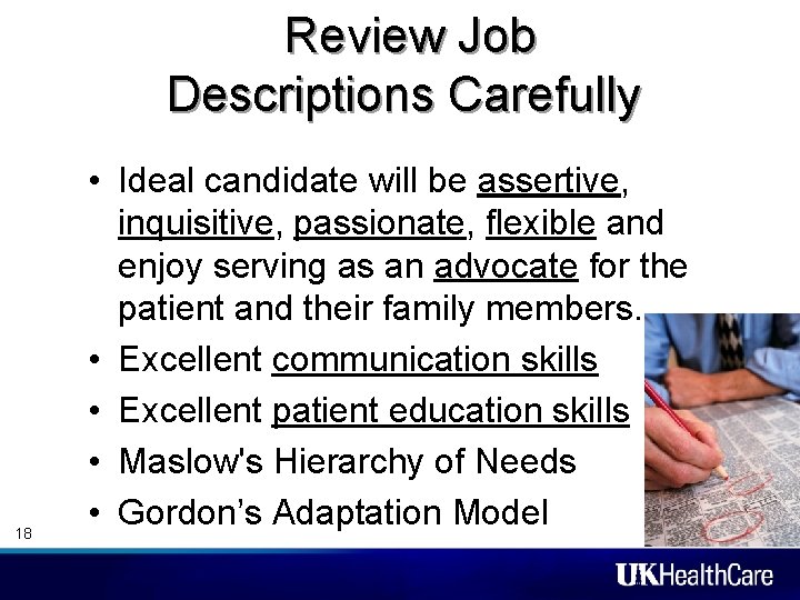  Review Job Descriptions Carefully 18 • Ideal candidate will be assertive, inquisitive, passionate,