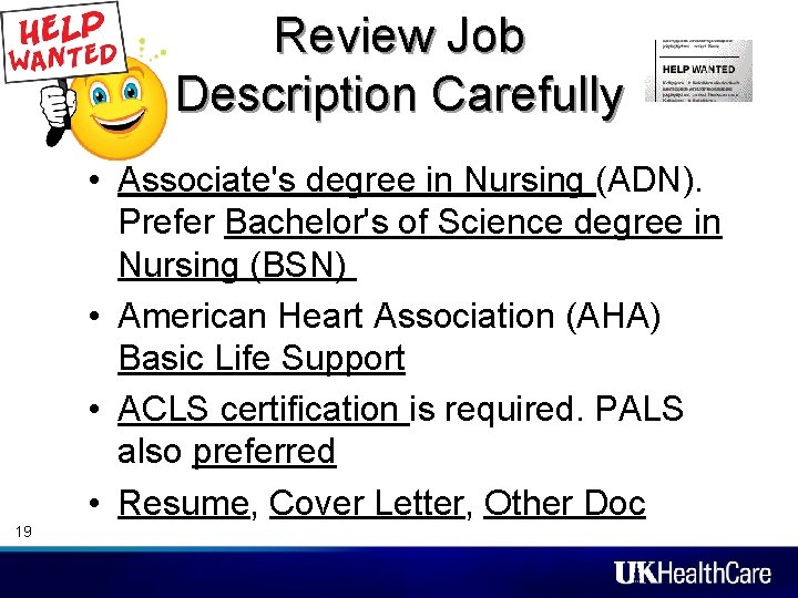 Review Job Description Carefully • Associate's degree in Nursing (ADN). Prefer Bachelor's of Science Review Job Description Carefully • Associate's degree in Nursing (ADN). Prefer Bachelor's of Science