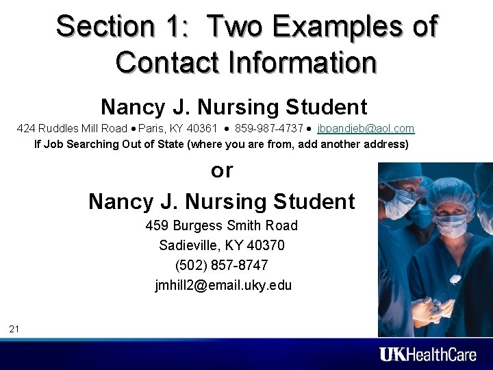Section 1: Two Examples of Contact Information • Nancy J. Nursing Student 424 Ruddles