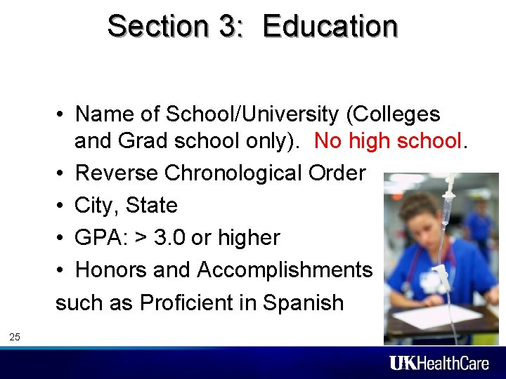 Section 3: Education • Name of School/University (Colleges and Grad school only). No high