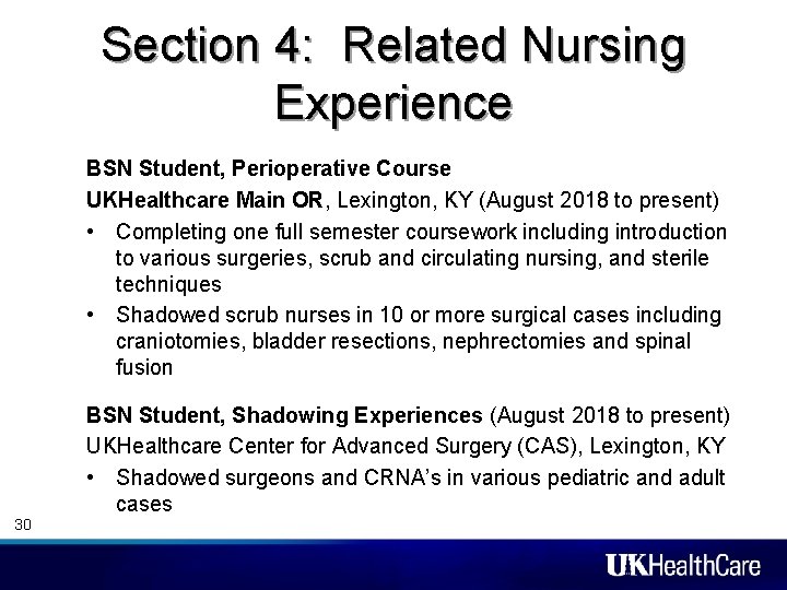Section 4: Related Nursing Experience BSN Student, Perioperative Course UKHealthcare Main OR, Lexington, KY Section 4: Related Nursing Experience BSN Student, Perioperative Course UKHealthcare Main OR, Lexington, KY