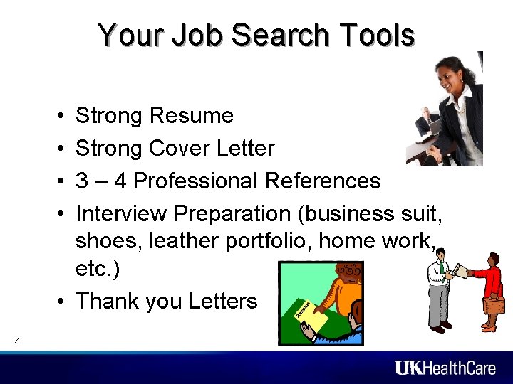 Your Job Search Tools • • Strong Resume Strong Cover Letter 3 – 4