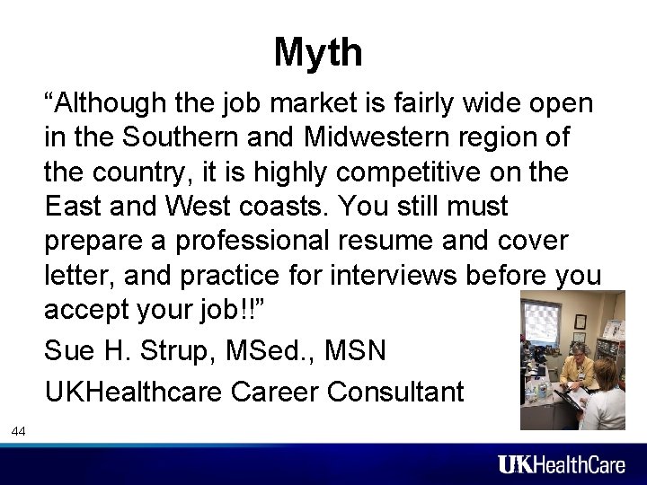 Myth “Although the job market is fairly wide open in the Southern and Midwestern Myth “Although the job market is fairly wide open in the Southern and Midwestern