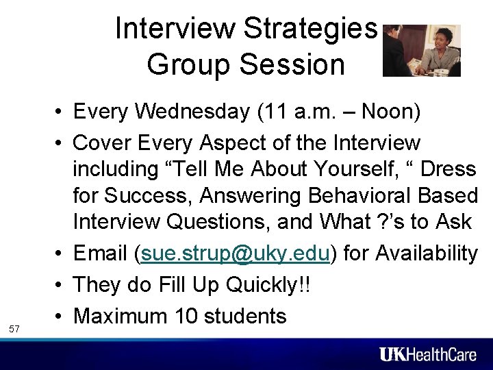 Interview Strategies Group Session 57 • Every Wednesday (11 a. m. – Noon) •