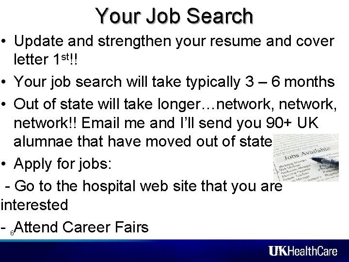 Your Job Search • Update and strengthen your resume and cover letter 1 st!!