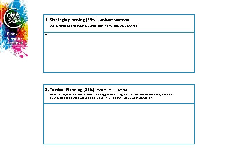 1. Strategic planning (25%) Maximum 500 words Outline market background, campaign goals, target market, 1. Strategic planning (25%) Maximum 500 words Outline market background, campaign goals, target market,
