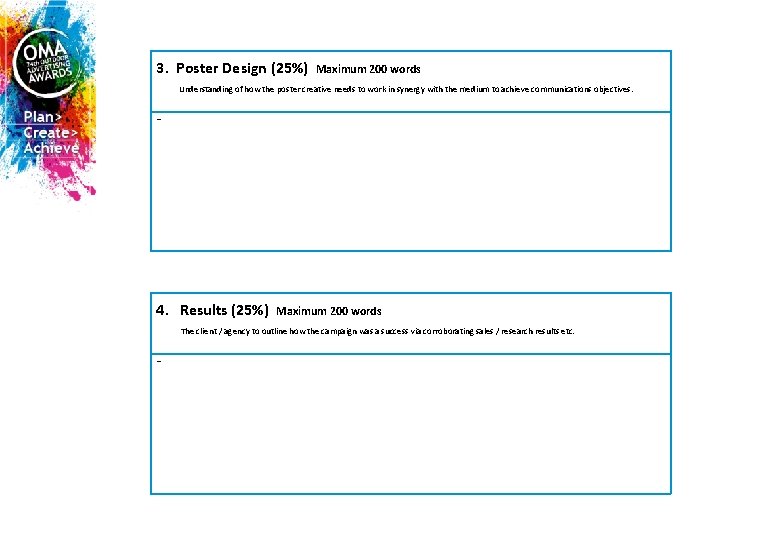3. Poster Design (25%) Maximum 200 words Understanding of how the poster creative needs 3. Poster Design (25%) Maximum 200 words Understanding of how the poster creative needs