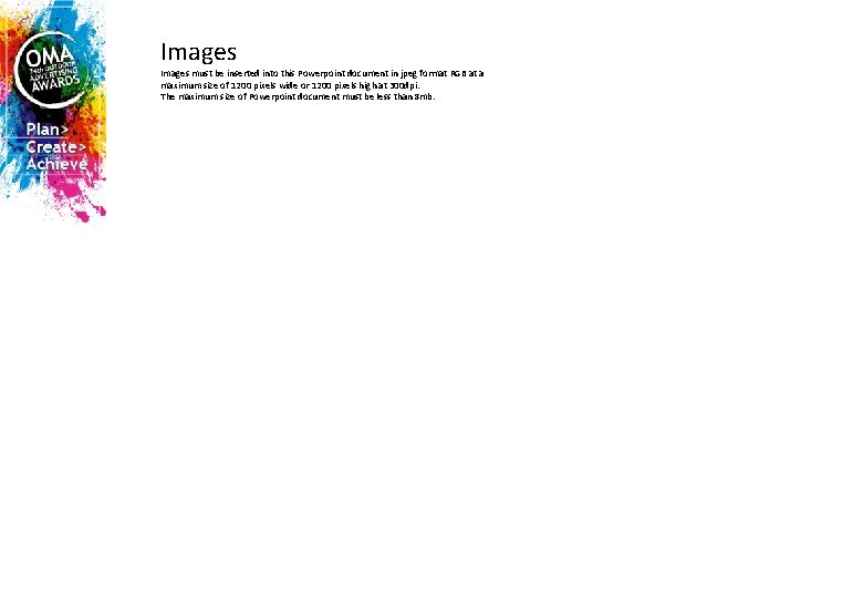 Images must be inserted into this Powerpoint document in jpeg format RGB at a Images must be inserted into this Powerpoint document in jpeg format RGB at a