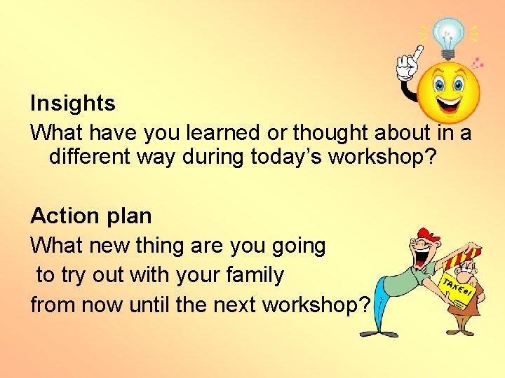 Insights What have you learned or thought about in a different way during today’s Insights What have you learned or thought about in a different way during today’s