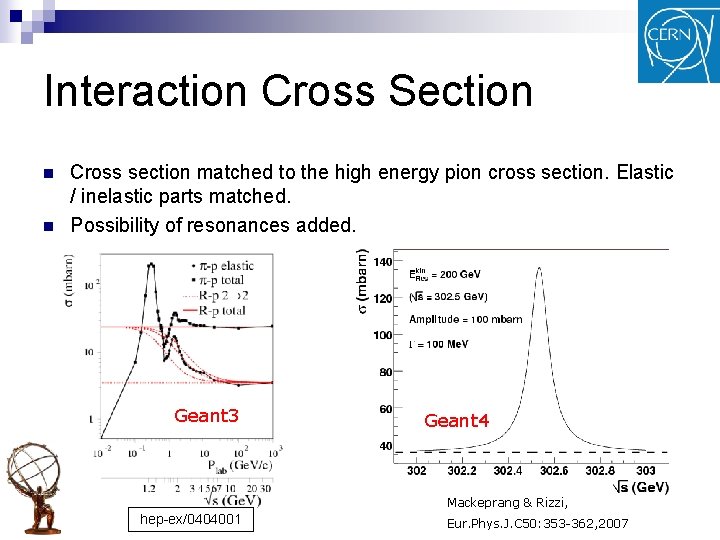 Interaction Cross Section n n Cross section matched to the high energy pion cross