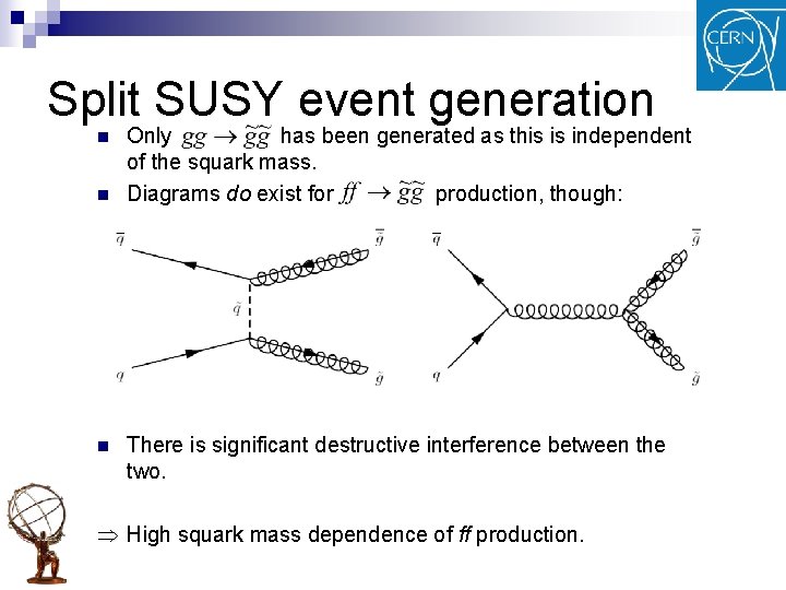 Split SUSY event generation n Only has been generated as this is independent of