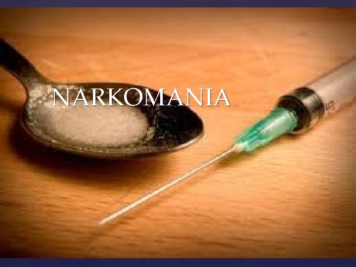 NARKOMANIA 