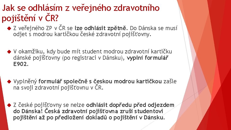 Jak se odhlásím z veřejného zdravotního pojištění v ČR? Z veřejného ZP v ČR