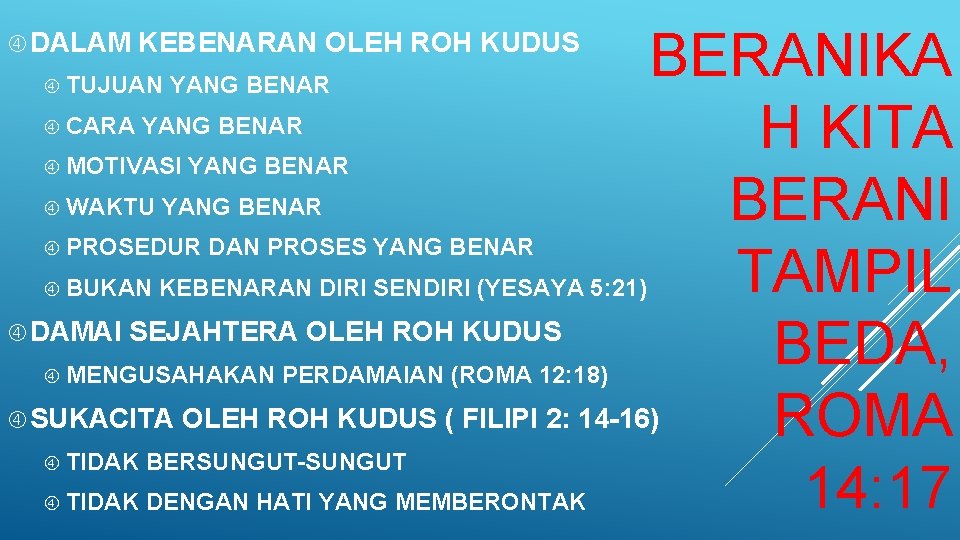 BERANIKA H KITA BERANI TAMPIL DAMAI SEJAHTERA OLEH ROH KUDUS BEDA, SUKACITA OLEH ROH