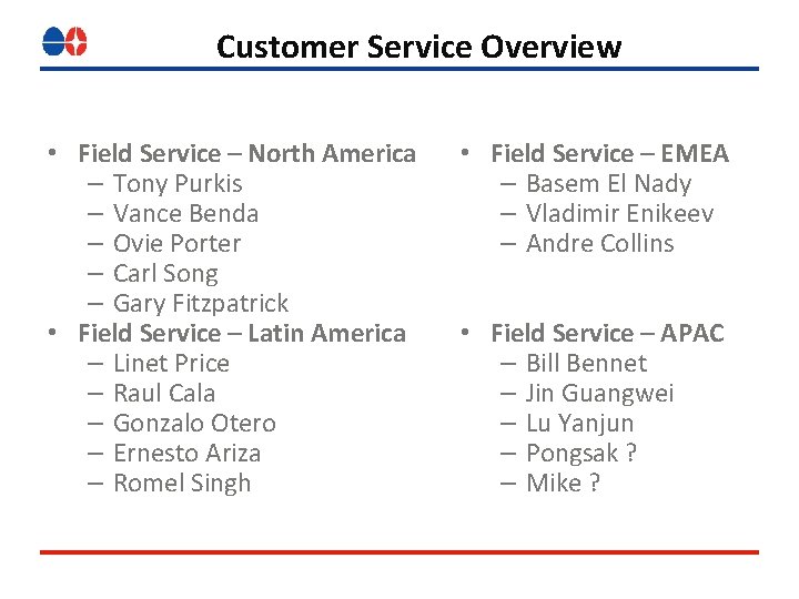 Customer Service Overview • Field Service – North America – Tony Purkis – Vance