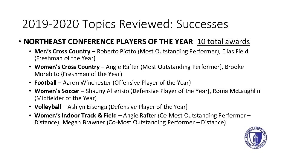 2019 -2020 Topics Reviewed: Successes • NORTHEAST CONFERENCE PLAYERS OF THE YEAR 10 total