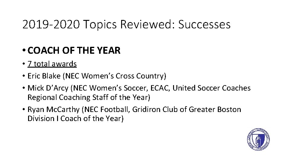 2019 -2020 Topics Reviewed: Successes • COACH OF THE YEAR • 7 total awards