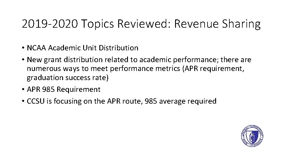 2019 -2020 Topics Reviewed: Revenue Sharing • NCAA Academic Unit Distribution • New grant