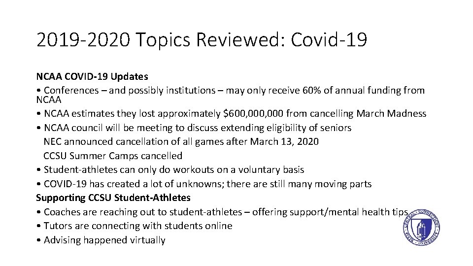 2019 -2020 Topics Reviewed: Covid-19 NCAA COVID-19 Updates • Conferences – and possibly institutions