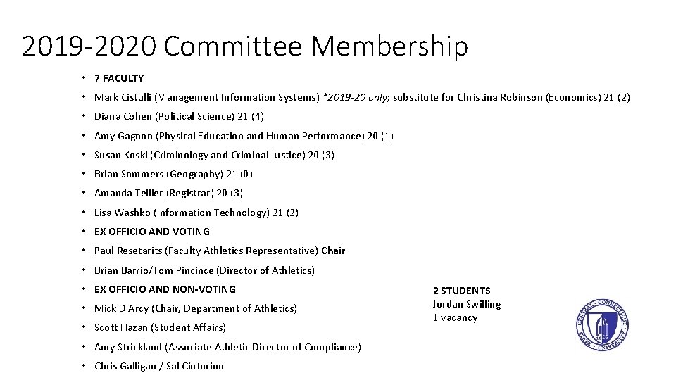 2019 -2020 Committee Membership • 7 FACULTY • Mark Cistulli (Management Information Systems) *2019