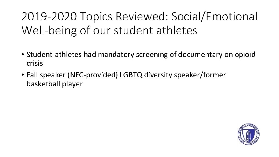 2019 -2020 Topics Reviewed: Social/Emotional Well-being of our student athletes • Student-athletes had mandatory