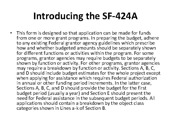 Introducing the SF-424 A • This form is designed so that application can be
