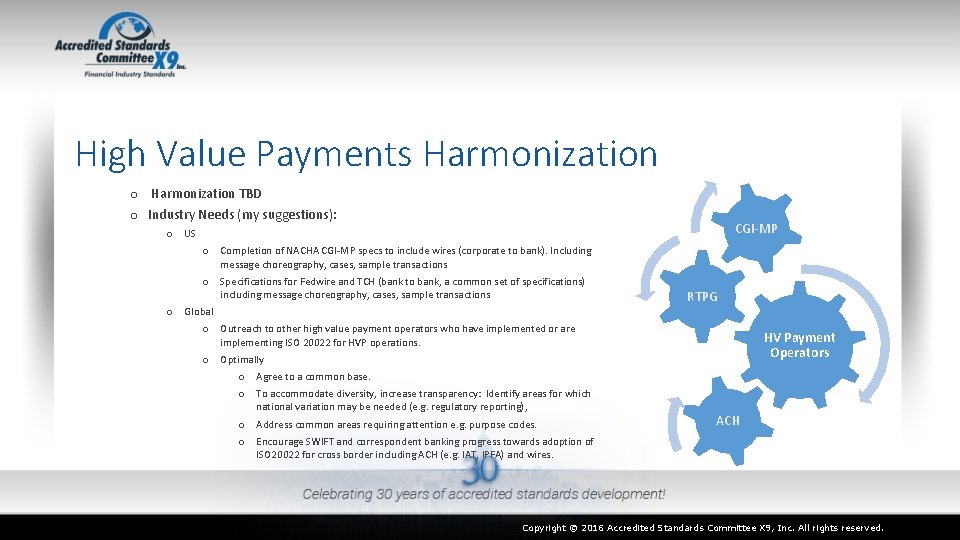 High Value Payments Harmonization o Harmonization TBD o Industry Needs (my suggestions): CGI-MP o
