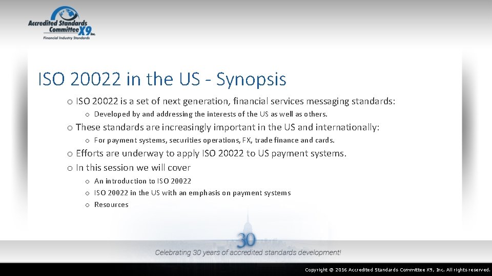 ISO 20022 in the US - Synopsis o ISO 20022 is a set of