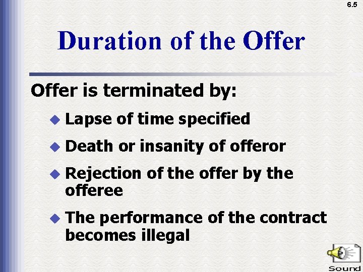 6. 5 Duration of the Offer is terminated by: u Lapse of time specified