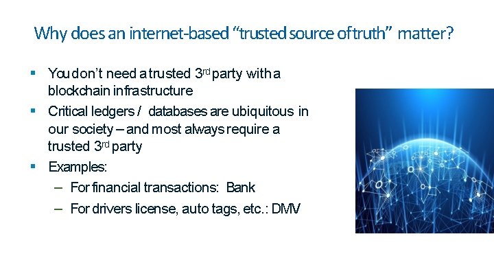 Why does an internet-based “trusted source oftruth” matter? You don’t need a trusted 3 Why does an internet-based “trusted source oftruth” matter? You don’t need a trusted 3