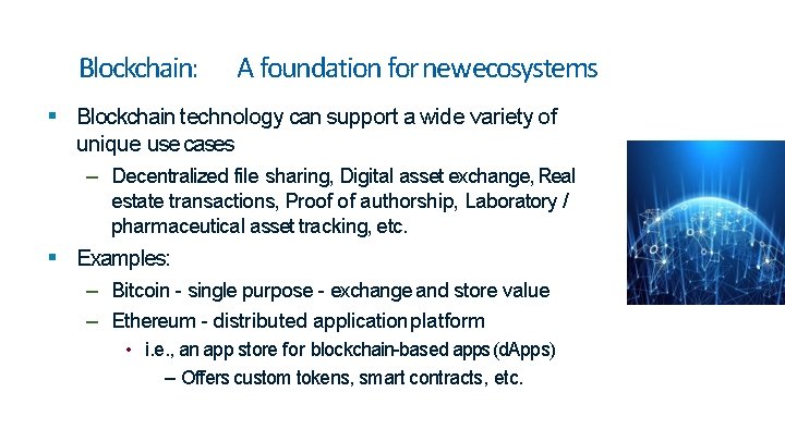 Blockchain: A foundation for newecosystems Blockchain technology can support a wide variety of unique Blockchain: A foundation for newecosystems Blockchain technology can support a wide variety of unique