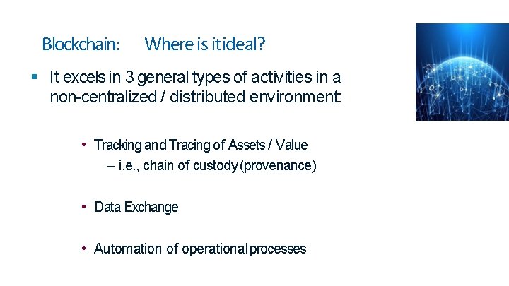Blockchain: Where is it ideal? It excels in 3 general types of activities in Blockchain: Where is it ideal? It excels in 3 general types of activities in