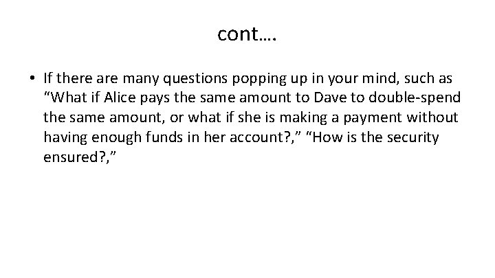 cont…. • If there are many questions popping up in your mind, such as cont…. • If there are many questions popping up in your mind, such as