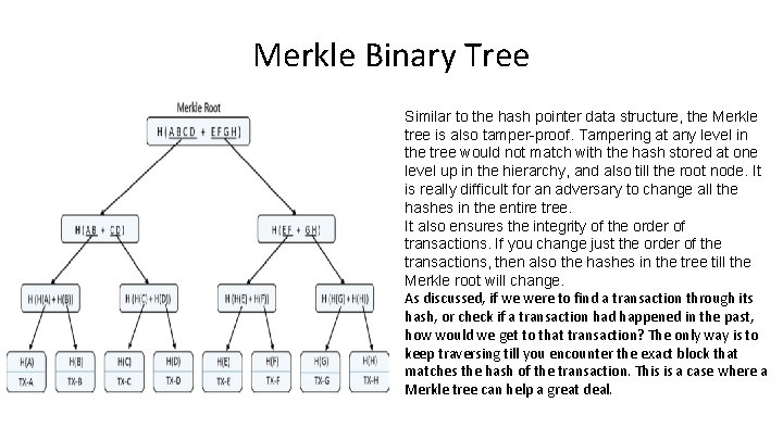 Merkle Binary Tree Similar to the hash pointer data structure, the Merkle tree is Merkle Binary Tree Similar to the hash pointer data structure, the Merkle tree is