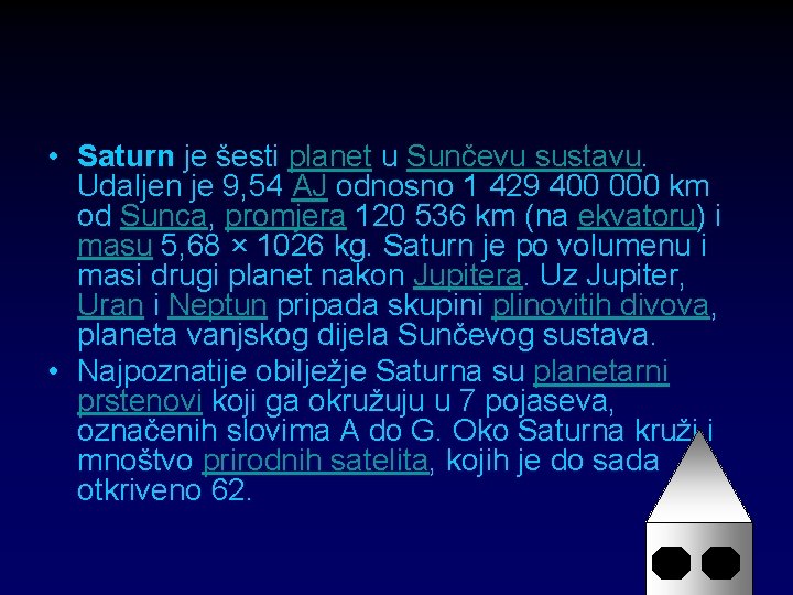  • Saturn je šesti planet u Sunčevu sustavu. Udaljen je 9, 54 AJ