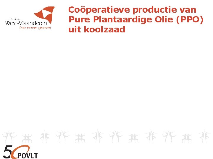 Coöperatieve productie van Pure Plantaardige Olie (PPO) uit koolzaad 