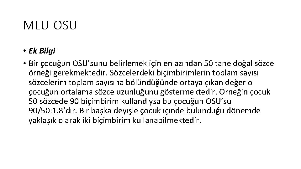 MLU-OSU • Ek Bilgi • Bir çocuğun OSU’sunu belirlemek için en azından 50 tane