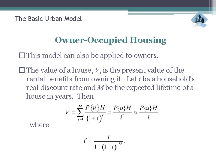 The Basic Urban Model Owner-Occupied Housing � This model can also be applied to