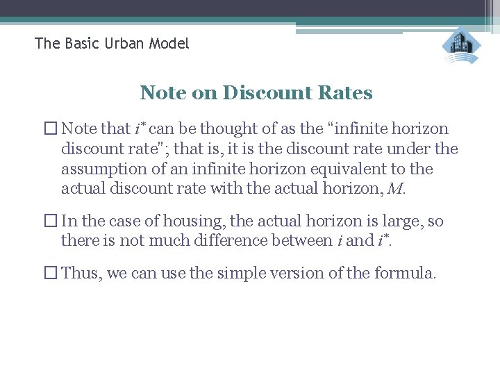 The Basic Urban Model Note on Discount Rates � Note that i* can be