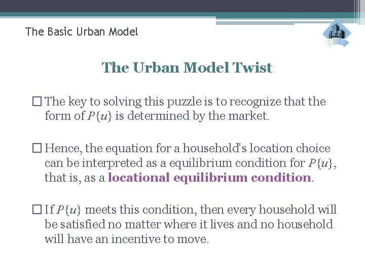 The Basic Urban Model The Urban Model Twist � The key to solving this