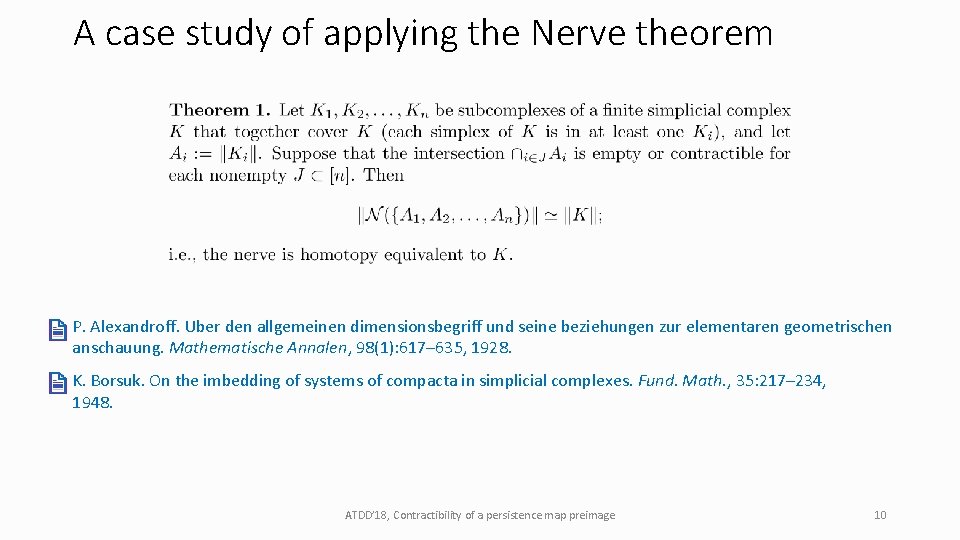 A case study of applying the Nerve theorem P. Alexandroff. Uber den allgemeinen dimensionsbegriff