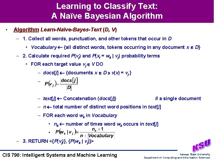 Learning to Classify Text: A Naïve Bayesian Algorithm • Algorithm Learn-Naïve-Bayes-Text (D, V) –