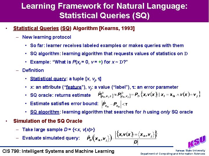 Learning Framework for Natural Language: Statistical Queries (SQ) • Statistical Queries (SQ) Algorithm [Kearns,